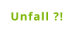 Unfall ?!