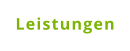 Leistungen